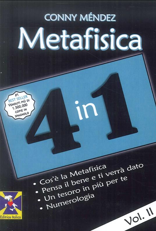 Metafisica 4 in 1. Vol. 2: Cos'è la metafisica. Pensa il bene e ti verrà dato. Un tesoro in più per te. Numerologia - Conny Méndez - copertina