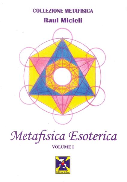 Metafisica esoterica. Vol. 1 - Raúl Micieli - copertina