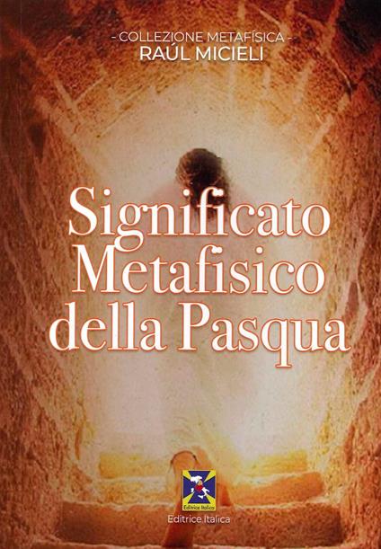Significato metafisico della Pasqua - Raul Micieli - copertina