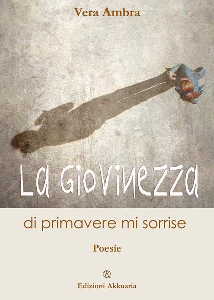 La giovinezza di primavera mi sorride - Vera Ambra - copertina