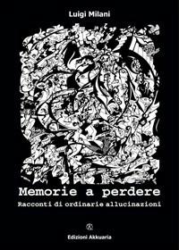 Memorie a perdere - Luigi Milani - copertina