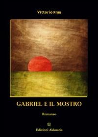 Gabriel e il mostro - Vittorio Frau - copertina