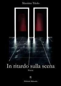 In ritardo sulla scena - Massimo Triolo - copertina