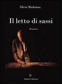 Il letto di sassi - Silvio Madonna - copertina