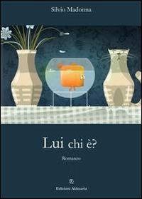 Lui chi è? - Silvio Madonna - copertina