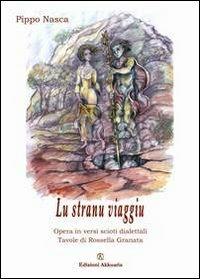 Stranu viaggiu. Opera in versi sciolti dialettali (Lu) - Pippo Nasca - copertina