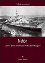 Mahón. Diario di un marinaio dell'Attilio Regolo