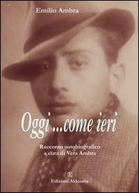Oggi... come ieri - Emilio Ambra,Vera Ambra - ebook