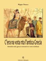 C'era na vota nta l'antica Grecia. Antichi miti greco-romani in versi siciliani. Ediz. multilingue