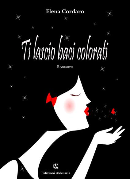 Ti lascio baci colorati - Elena Cordaro - copertina