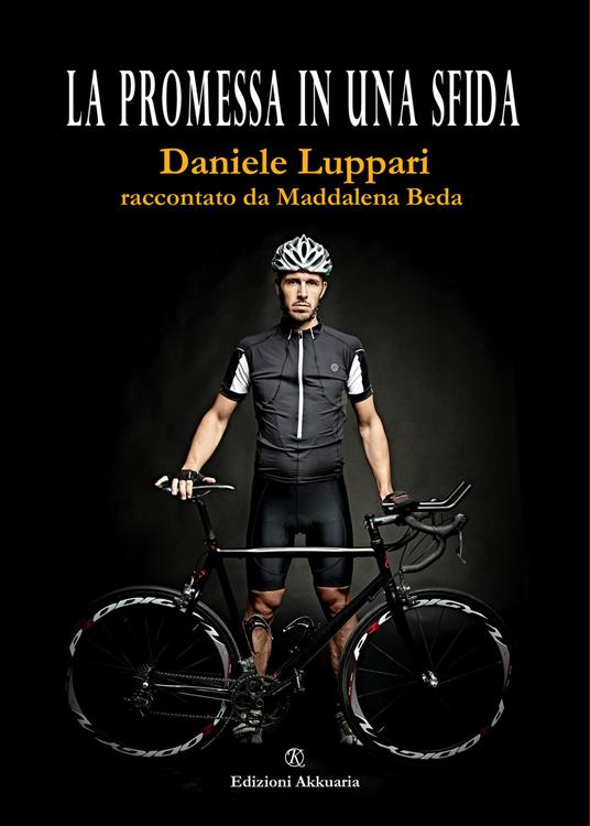 La promessa di una sfida. Daniele Luppari raccontato da Maddalena Beda - Maddalena Beda - copertina