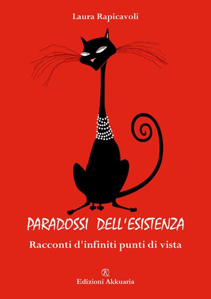 Paradossi dell'esistenza. Racconti d'infiniti punti di vista - Laura Rapicavoli - copertina