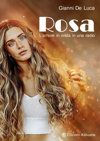 Rosa. L'amore sulle ali di una radio - Gianni De Luca - copertina