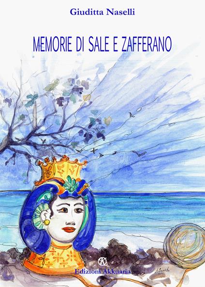 Memorie di sale e zafferano - Giuditta Naselli - copertina