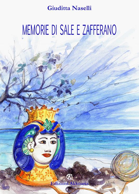 Memorie di sale e zafferano - Giuditta Naselli - copertina