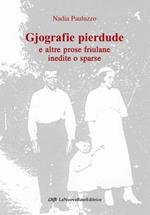 Gjografie pierdude e altre prose friulane inedite o sparse