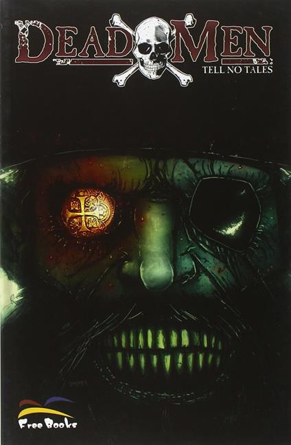 Dead men. Tell no tales - Dwight L. Macpherson,Mike Fiorentino,Fernando Acosta - copertina