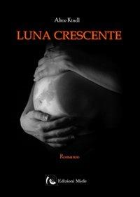 Luna crescente - Alice Kindl - copertina