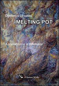 Melting pot. A contatto con la differenza - Domenico Linsalata - copertina