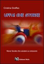 Uffa! Che storie. Nove favole che aiutano a crescere