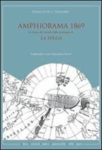 Amphiorama 1869. La visione del mondo dalle montagne di La Spezia