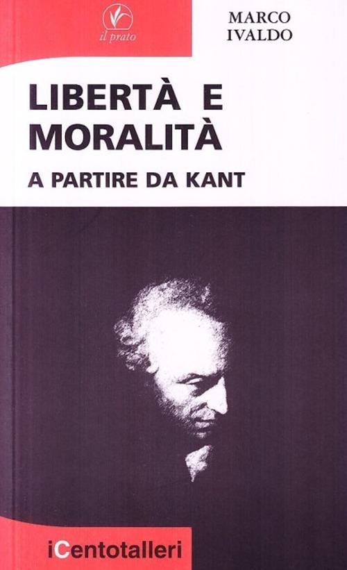 Libertà e moralità a partire da Kant - Marco Ivaldo - copertina