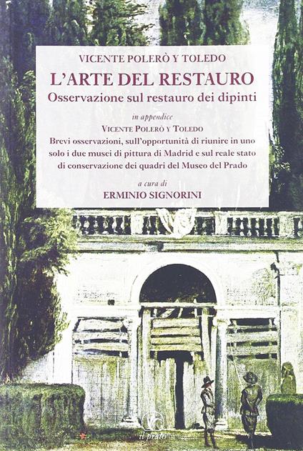 L'arte del restauro. Osservazioni sul restauro dei dipinti - Vicente Polero y Toledo - copertina