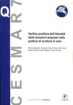 Verifica analitica dell'idoneità delle soluzioni acquose nella pulitura di sculture in cera