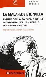 La malafede e il nulla. Figure della falsità e della menzogna nel pensiero di Jean-Paul Sartre