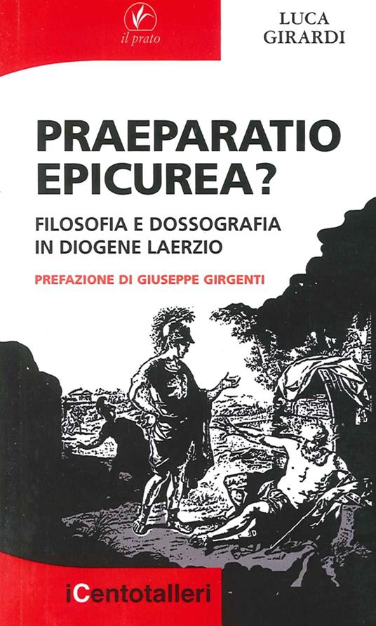 Praeparatio epicurea? Filosofia e dossografia in Diogene Laerzio - Luca Girardi - copertina