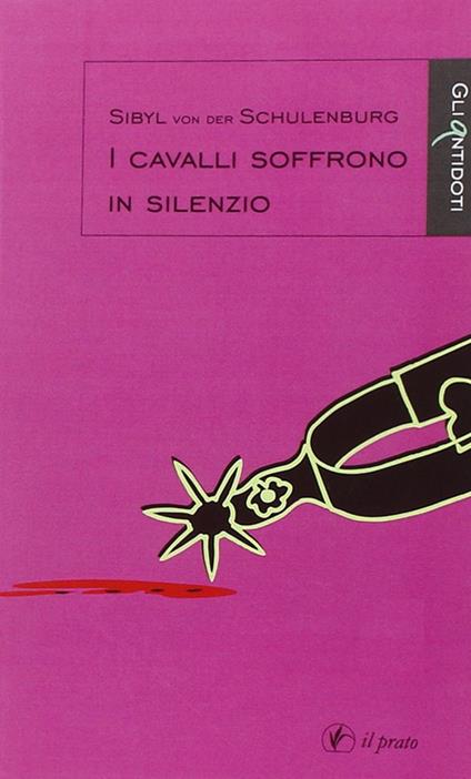 I cavalli soffrono in silenzio - Sibyl von der Schulenburg - copertina