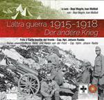 L' altra guerra-Der Andere Krieg. 1915-1918. Ediz. bilingue
