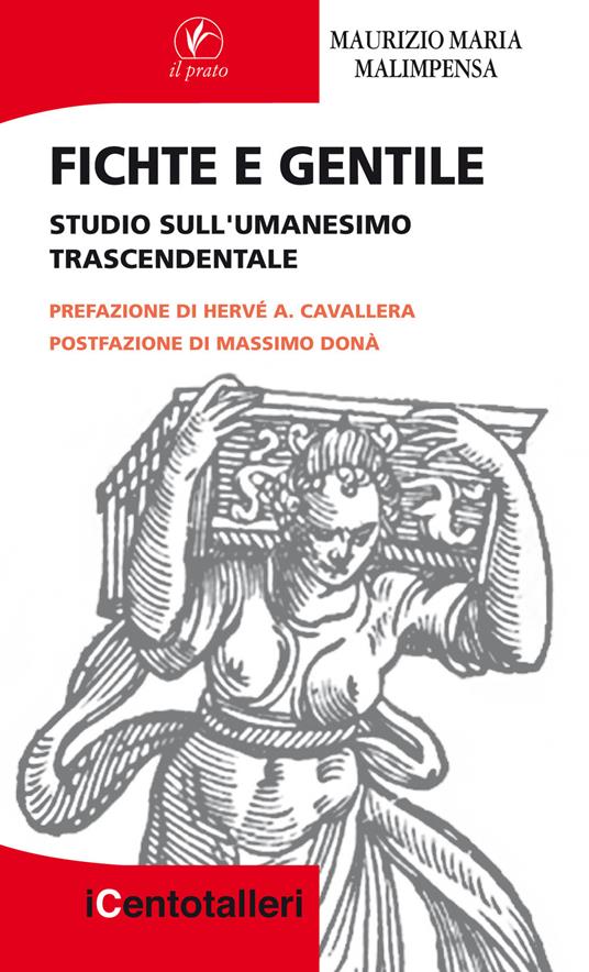 Fichte e Gentile. Studio sull’umanesimo trascendentale - Maurizio Maria Malimpensa - copertina