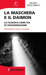 La maschera e il daimon. La filosofia come via di trasformazione