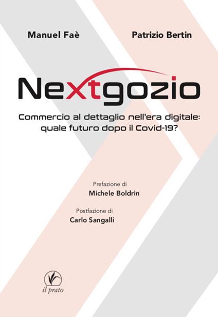 Nextgozio. Commercio al dettaglio nell’era digitale: quale futuro dopo il Covid-19 - Manuel Faè,Patrizio Bertin - copertina