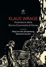 Klaus Wrage. Illustratore della Divina Commedia di Dante. Ediz. illustrata