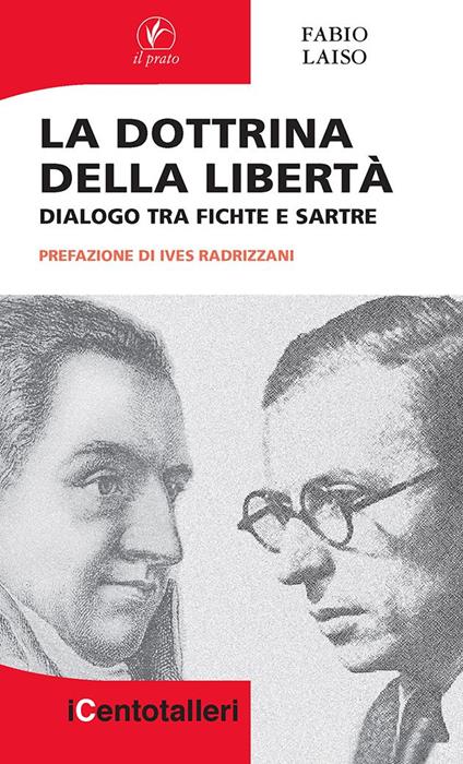 La dottrina della libertà. Dialogo tra Fichte e Sartre - Fabio Laiso - copertina