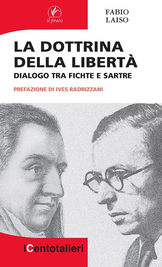 La dottrina della libertà. Dialogo tra Fichte e Sartre - Fabio Laiso - copertina