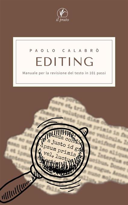 EDITING. Manuale per la revisione del testo in 101 passi - Paolo Calabrò - ebook