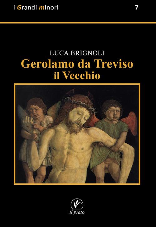 Gerolamo da Treviso il Vecchio - Luca Brignoli - copertina
