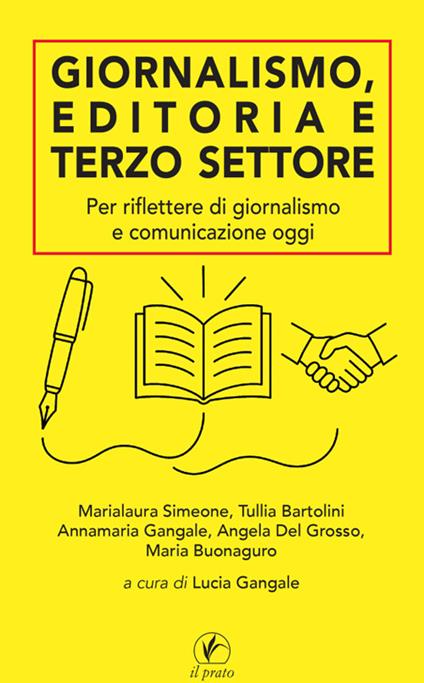Giornalismo, editoria e terzo settore. Per riflettere di giornalismo e comunicazione oggi - Lucia Gangale,Tullia Bartolini,Annamaria Gangale - copertina