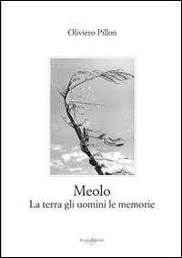 Meolo. La terra gli uomini le memorie - Oliviero Pillon - copertina