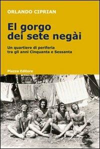 Gorgo dei sete negài. Un quartiere di periferia tra gli anni Cinquanta e Sessanta (El) - Orlando Ciprian - copertina