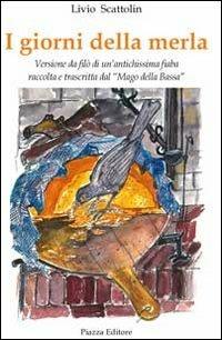 I giorni della merla. Ediz. illustrata - Livio Scattolin - copertina