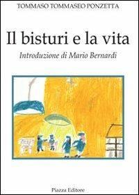 Il bisturi e la vita - Tommaso Tommaseo Ponzetta - copertina