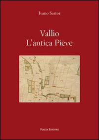 Vallio l'antica Pieve - Ivano Sartor - copertina