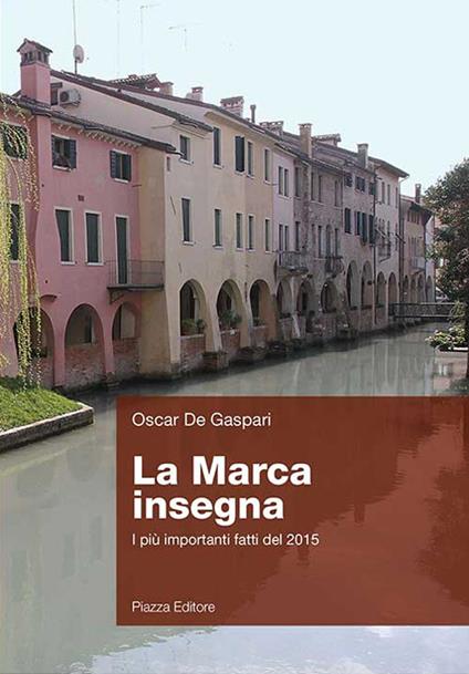 La marca insegna. I più importanti fatti del 2015 - Oscar De Gaspari - copertina