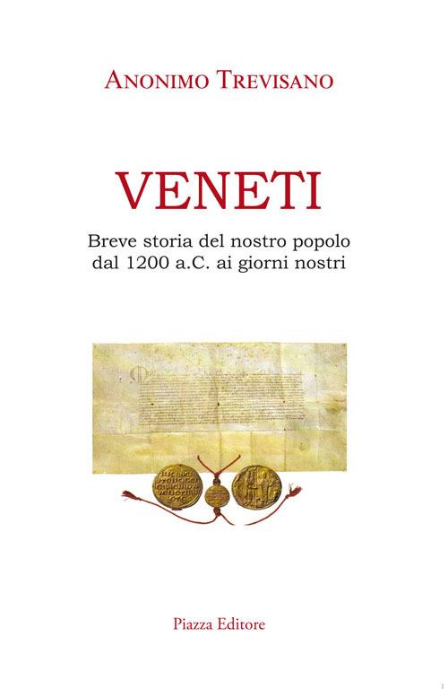 Veneti. Breve storia del nostro popolo dal 1200 a.C. ai giorni nostri - Anonimo Trevisano - copertina