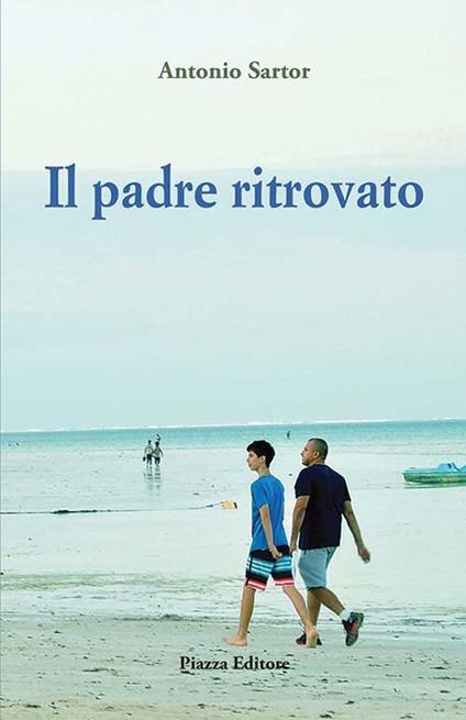 Il padre ritrovato - Antonio Sartor - copertina