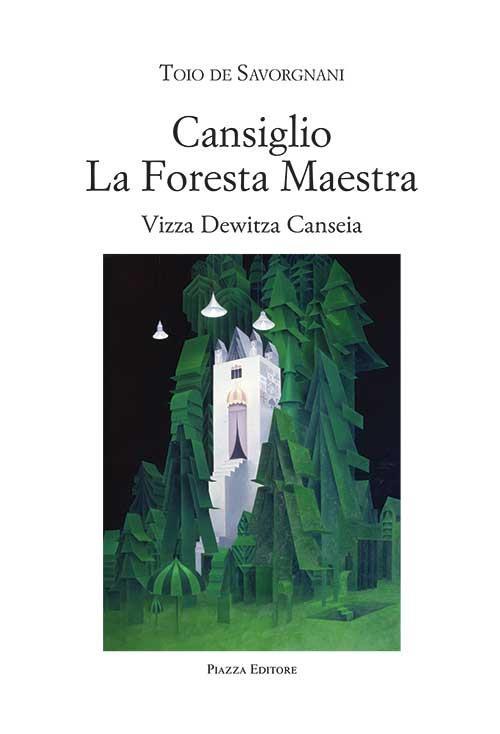 Cansiglio la foresta maestra - Toio De Savorgnani - copertina
